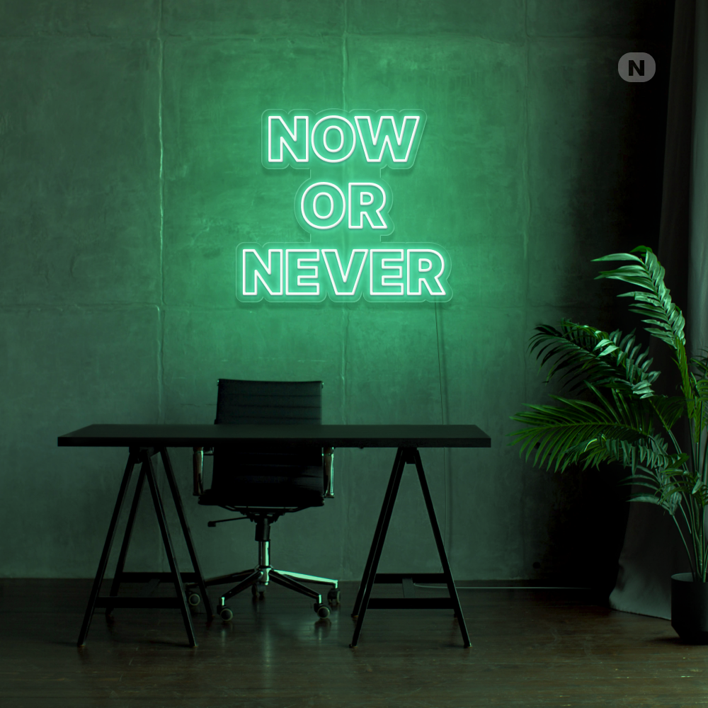 Neonskilt Now Or Never