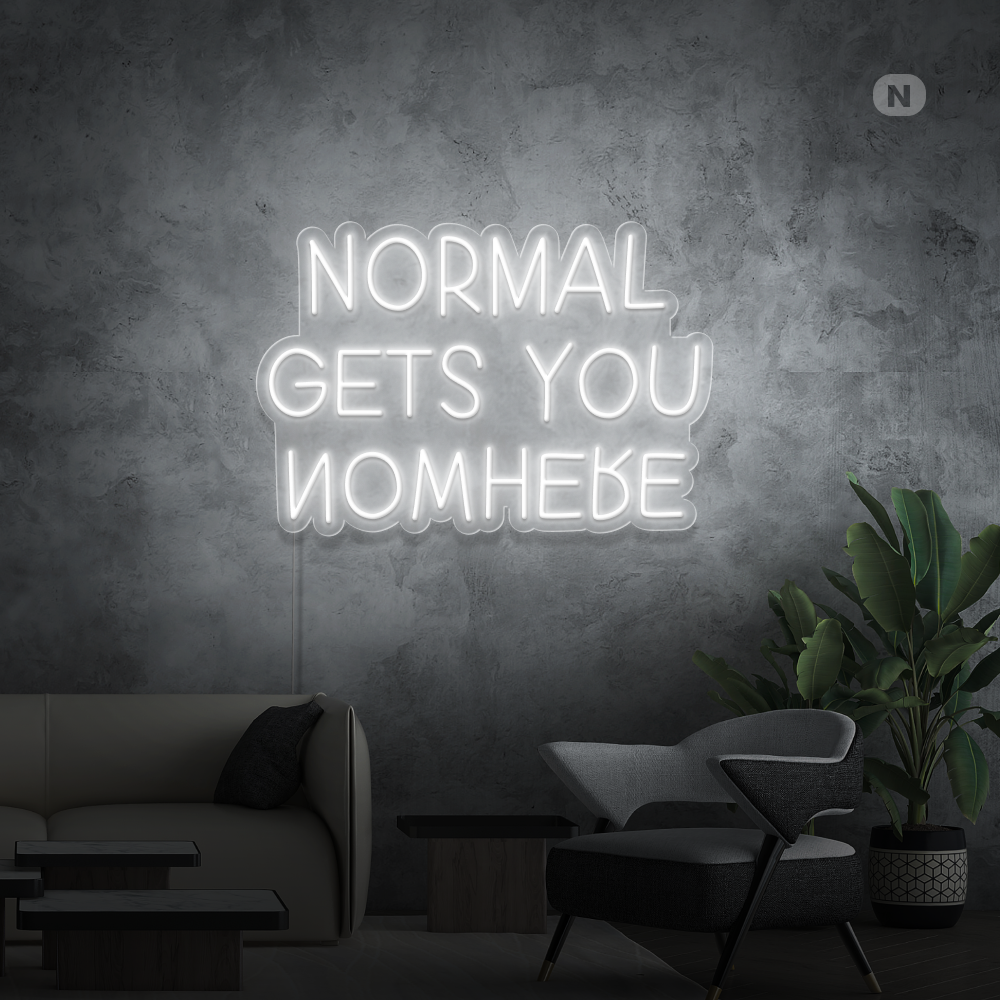 Neonskilt Normal Gets You Nowhere