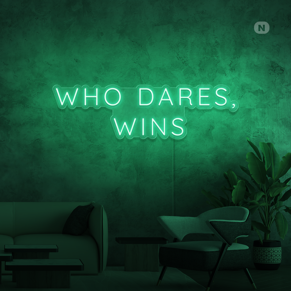 Neonskilt Who Dares, Wins