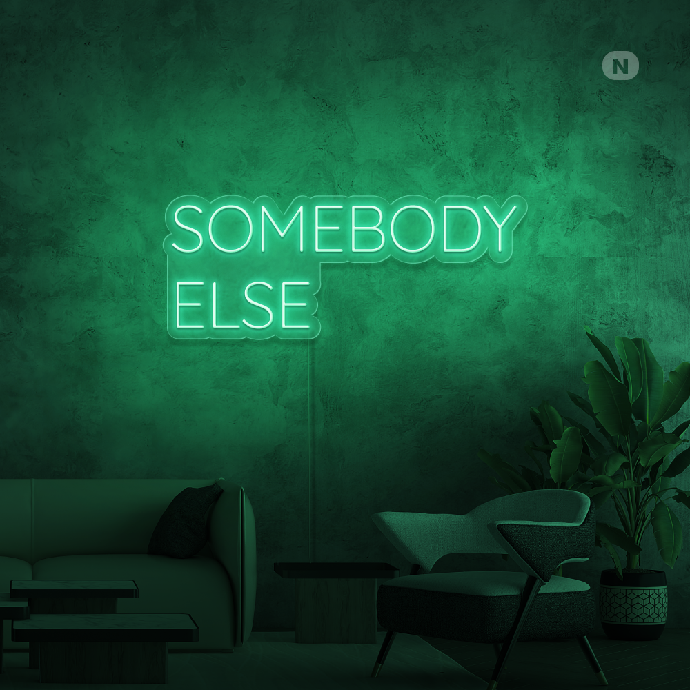 Neonskilt Somebody Else