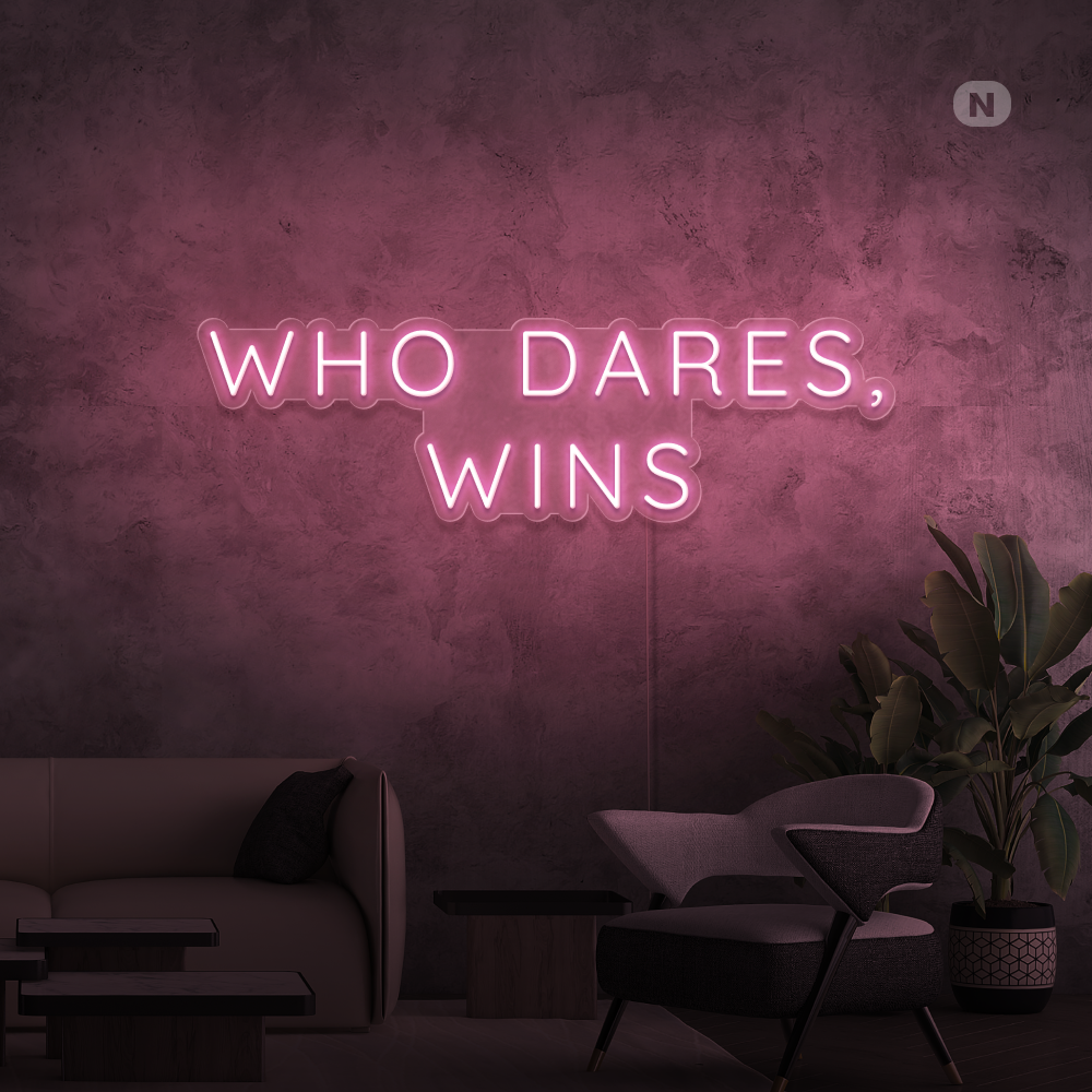 Neonskilt Who Dares, Wins