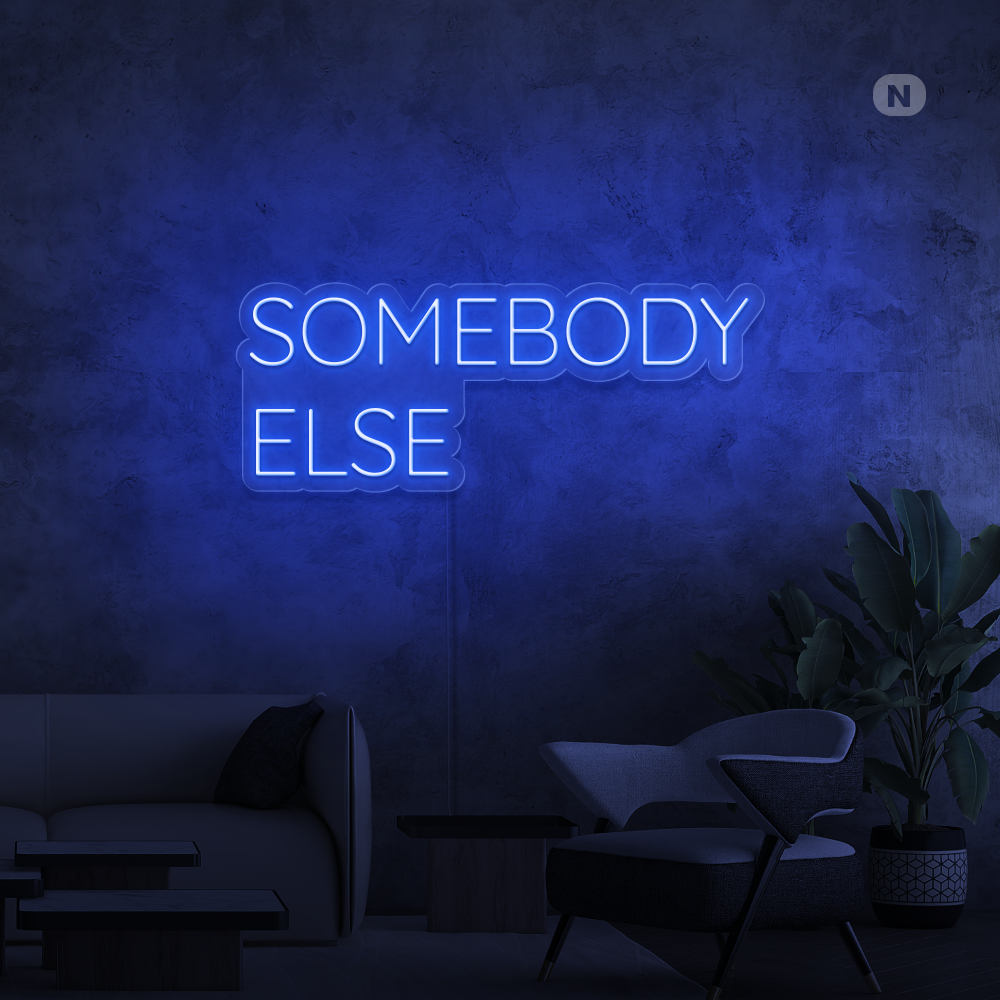 Neonskilt Somebody Else